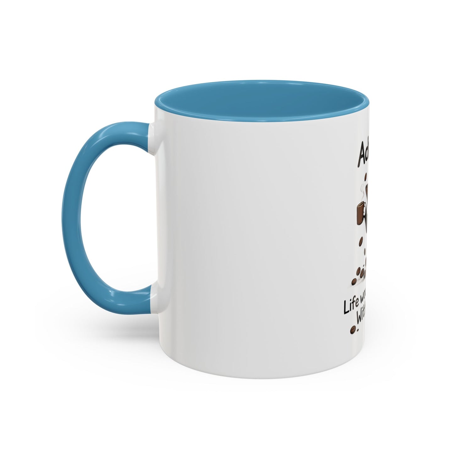 Admit It Cat Coffee Mug – "Life Would Be Boring Without Me" 11/15oz Accent Mug
