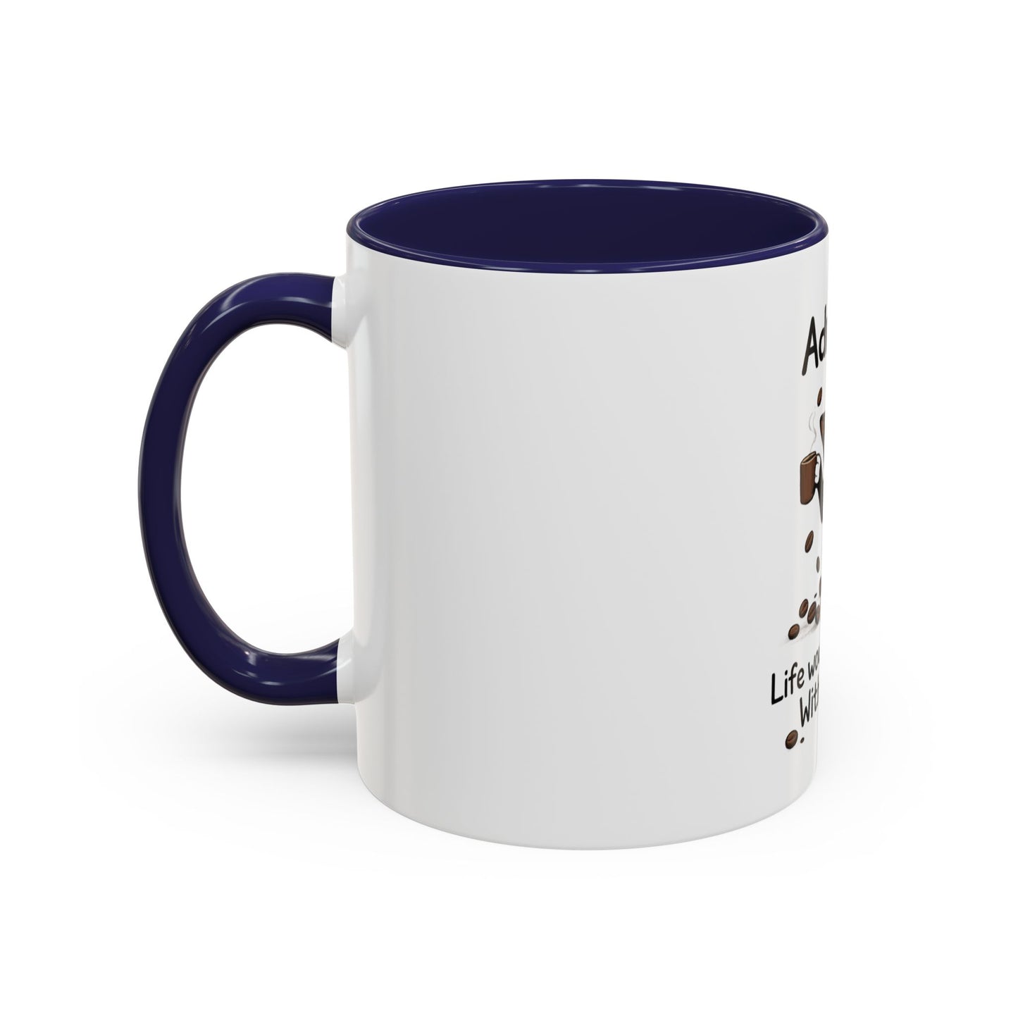 Admit It Cat Coffee Mug – "Life Would Be Boring Without Me" 11/15oz Accent Mug